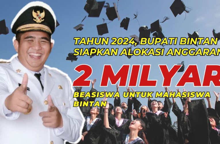 Bupati Bintan, Roby Kurniawan Siapkan Alokasi Anggaran Rp 2 Milyar Lebih untuk Beasiswa Mahasiswa di Tahun 2024