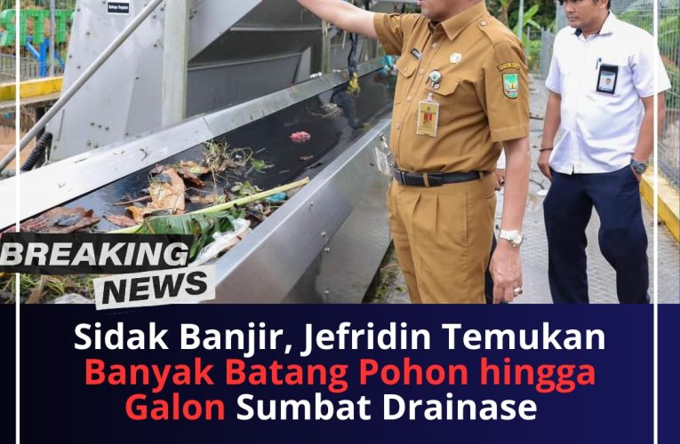Sidak Banjir, Jefridin Temukan Banyak Batang Pohon hingga Galon Sumbat Drainase