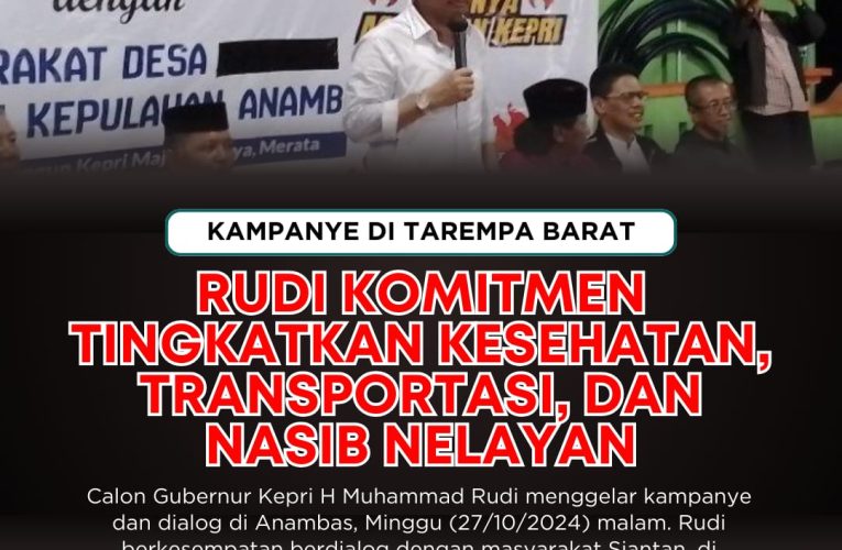 Rudi Janji Tingkatkan Kesehatan, Transportasi, dan Nasib Nelayan Anambas dalam Kampanye di Tarempa Barat
