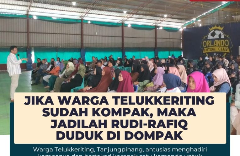 Jika Warga Telukkeriting Sudah Kompak, Maka Jadilah Rudi-Rafiq Duduk di Dompak